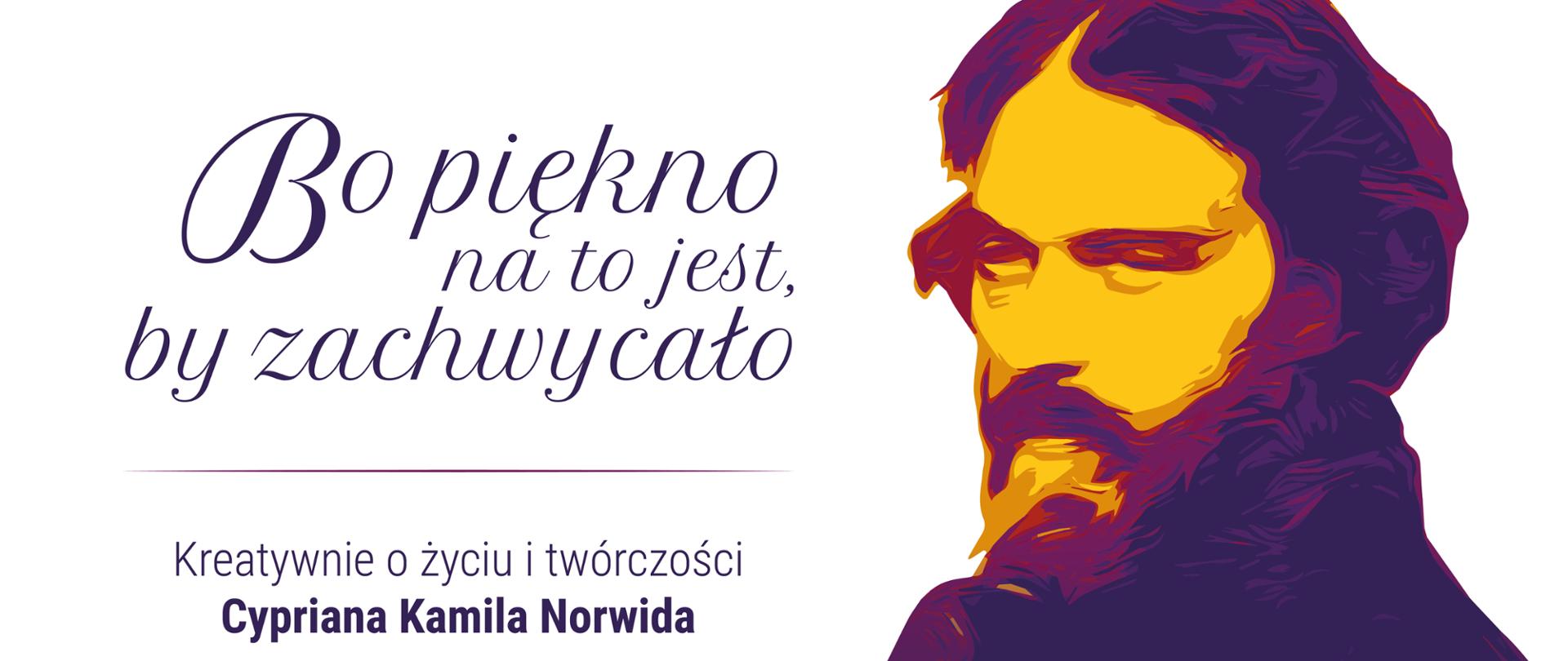 bo piękno na to jest by zachwycało, konkurs o życiu i twórczości Cypriana Kamila Norwida