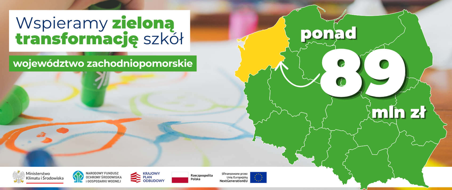 Wspieramy zieloną transformację szkół województwo zachodniopomorskie. Po prawej stronie widoczna jest mapa Polski z zaznaczonym na żółto woj. zachodniopomorskie i napisem ponad 89 mln zł.