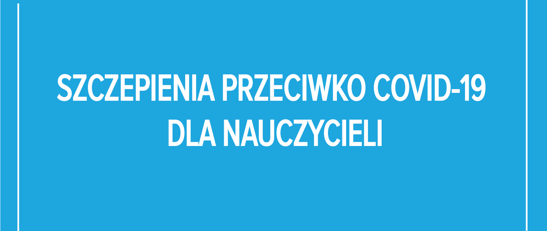 #SzczepimySię – szczepienia przeciwko COVID-19 dla nauczycieli 