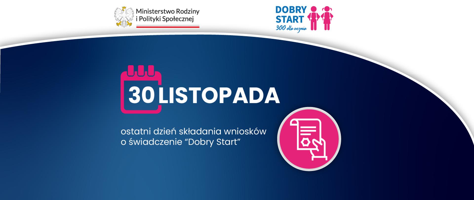 Grafika z tekstem: 30 listopada ostatni dzień składania wniosków o świadczenie "Dobry Start"