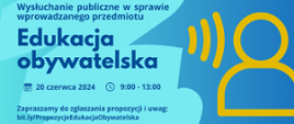 Grafika informująca o wysłuchaniu publicznym w sprawie przedmiotu "Edukacja obywatelska". Na grafice znajduje się logo Ministerstwa Edukacji Narodowej i Instytutu Badań Edukacyjnych. 