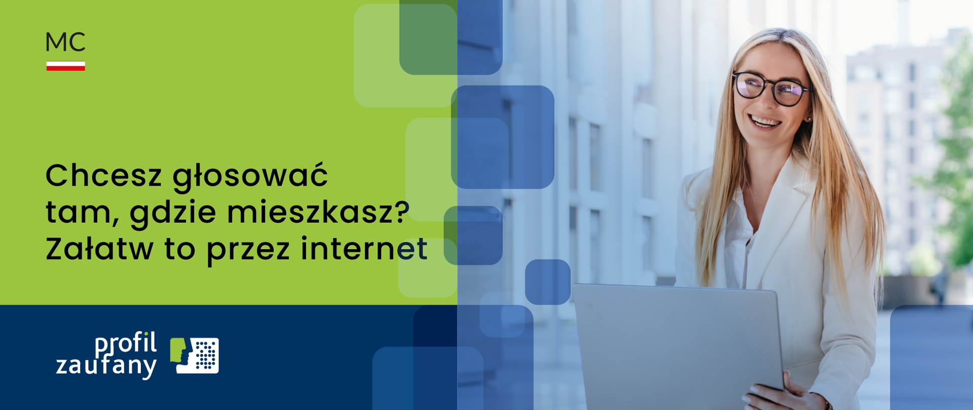 Chcesz głosować tam, gdzie mieszkasz? Załatw to przez internet. Loga Ministerstwa Cyfryzacji oraz profilu zaufanego. Uśmiechnięta kobieta w okularach przed ekranem laptopa.