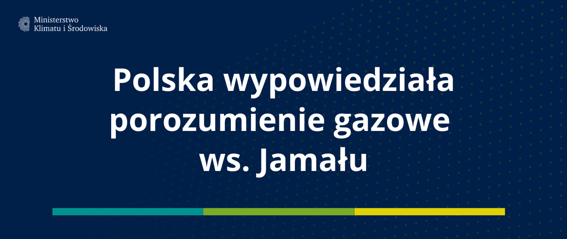 Polska wypowiedziała porozumienie gazowe ws. Jamału
