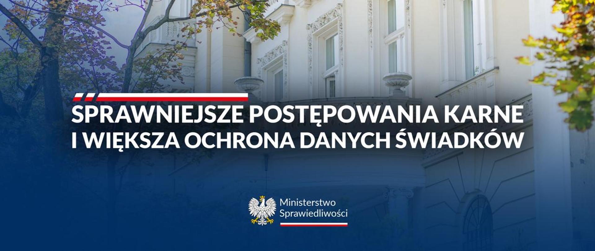 Sprawniejsze postępowania karne i większa ochrona danych osobowych świadków 