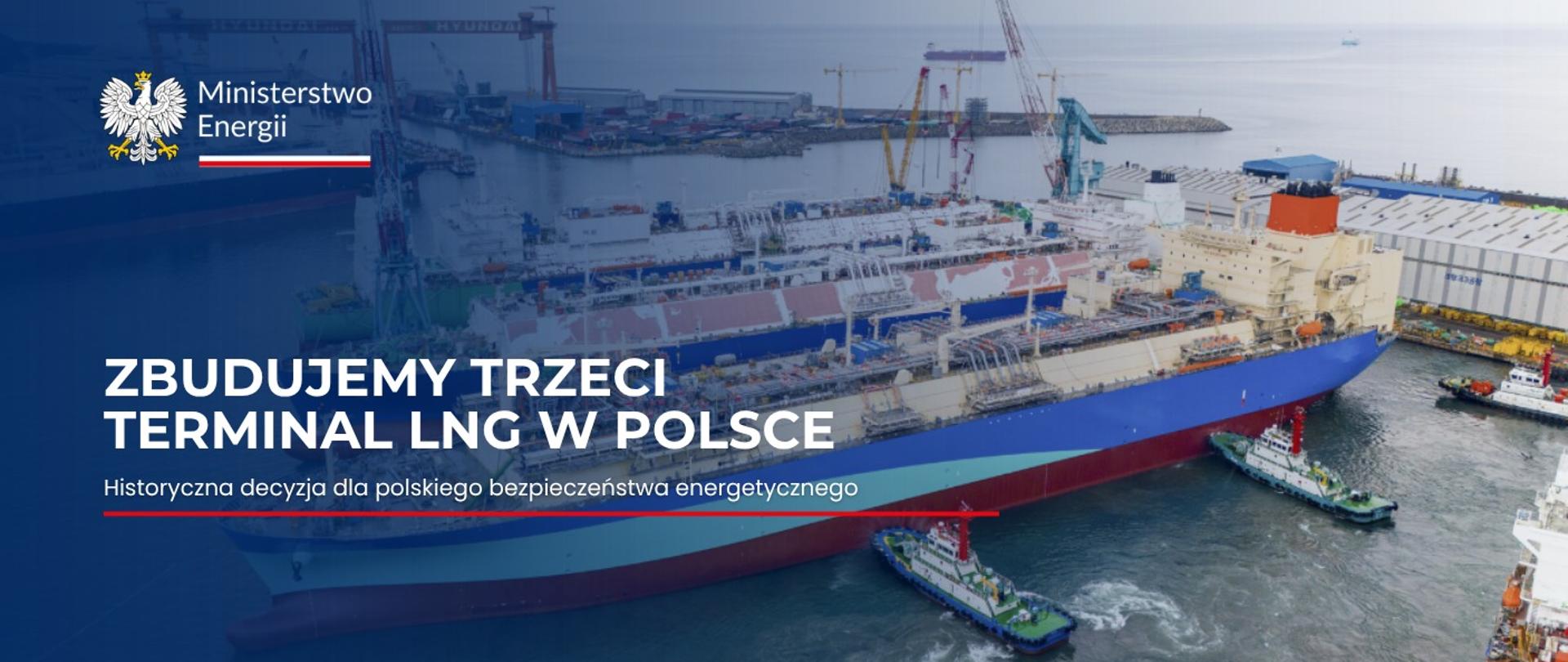 Zbudujemy trzeci terminal LNG