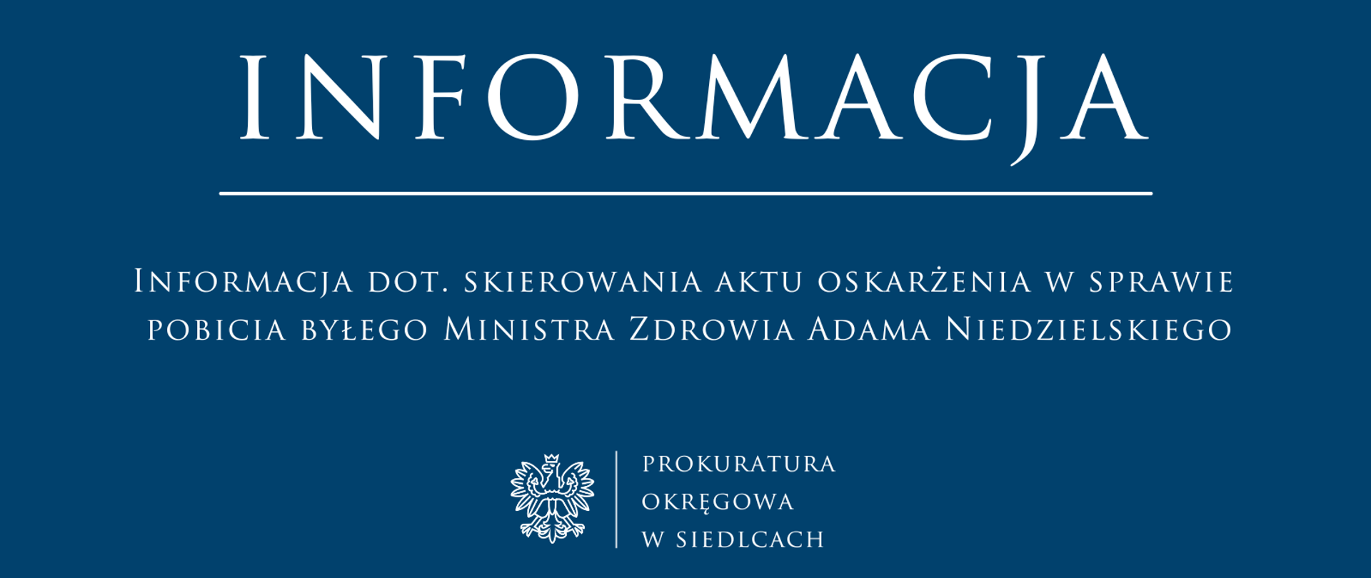 Informacja dot. skierowania aktu oskarżenia w sprawie pobicia byłego Min. Zdr