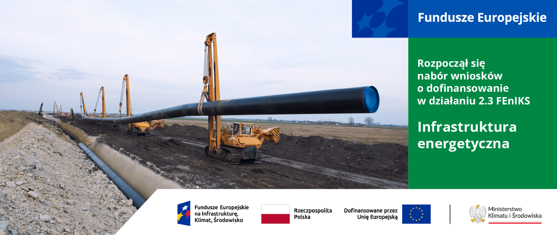 w centralnej części plac budowy, płytki wykop i specjalistyczne dźwigi transportujące bardzo długą rurę. Po lewej stronie napis Rozpoczęły się nabory wniosków o dofinansowanie w działaniu 2.3 FEnIKS - Infrastruktura energetyczna 
