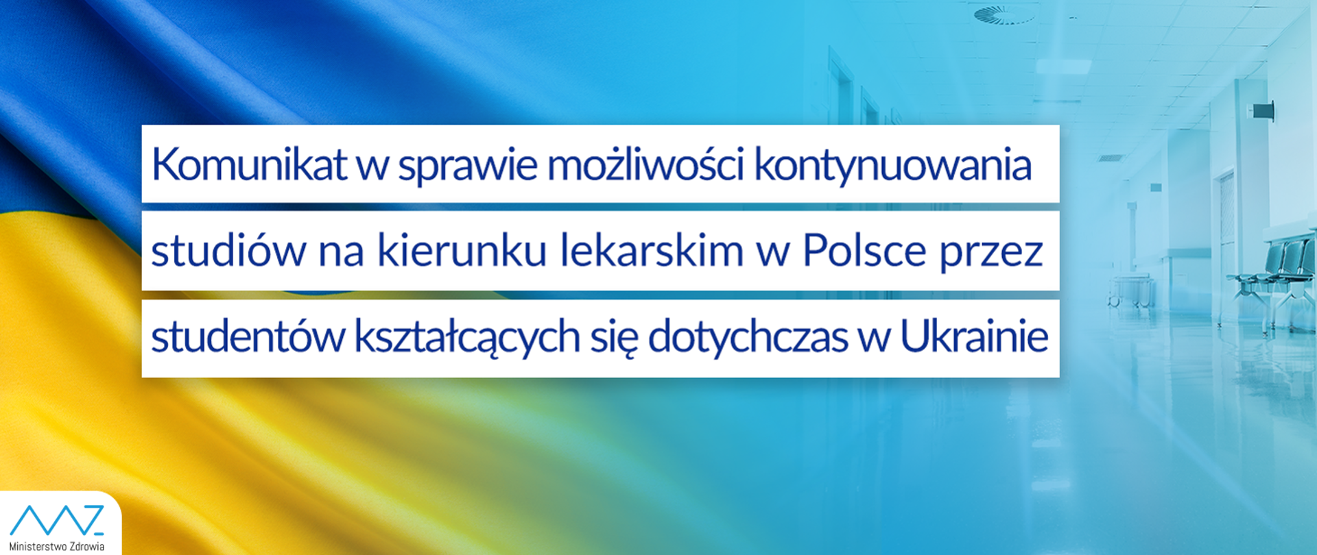 Grafika na niebiesko - żółtym tle z napisem Komunikat w sprawie możliwości kontynuowania studiów na kierunku lekarskim w Polsce przez studentów kształcących się dotychczas w Ukrainie.