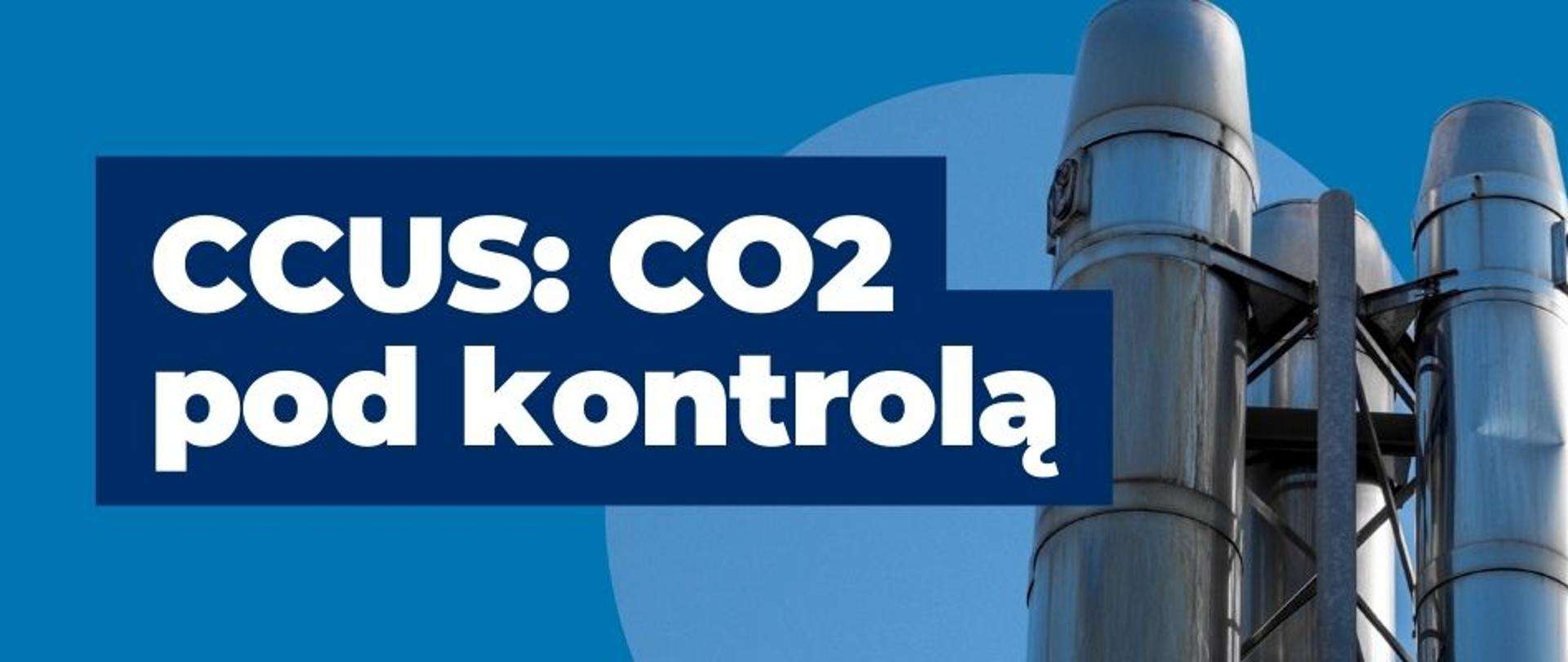 baner CCUS: CO2 pod kontrolą 