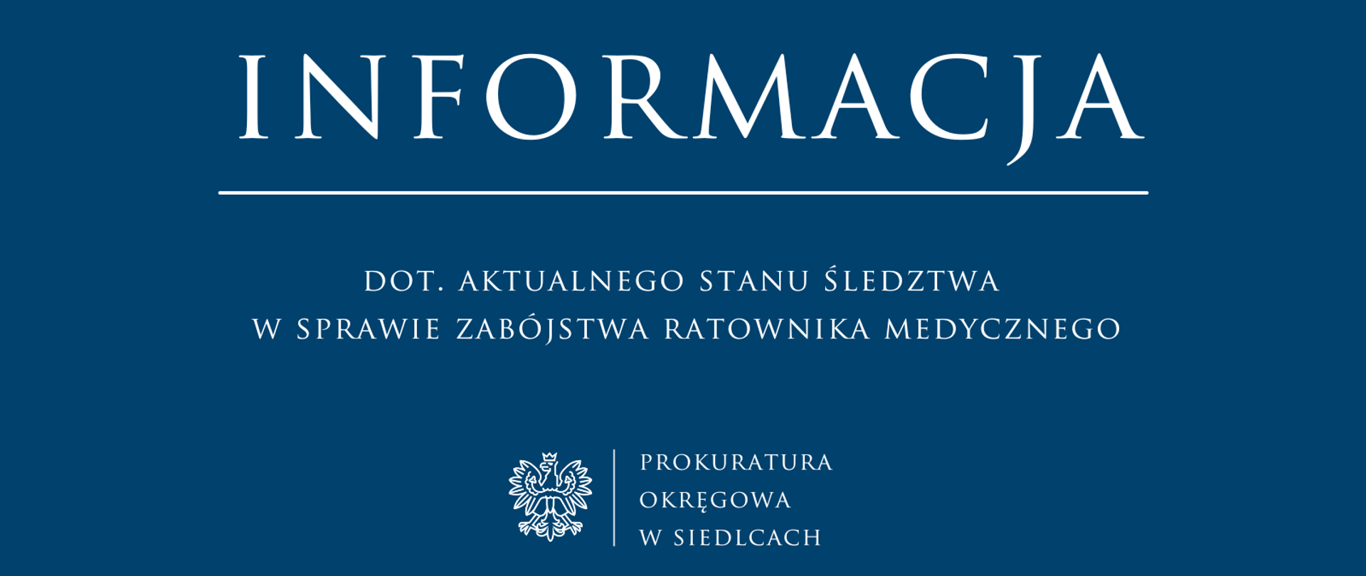 Informacja dot aktualnego stanu śledztwa w sprawie zabójstwa ratownika medycznego