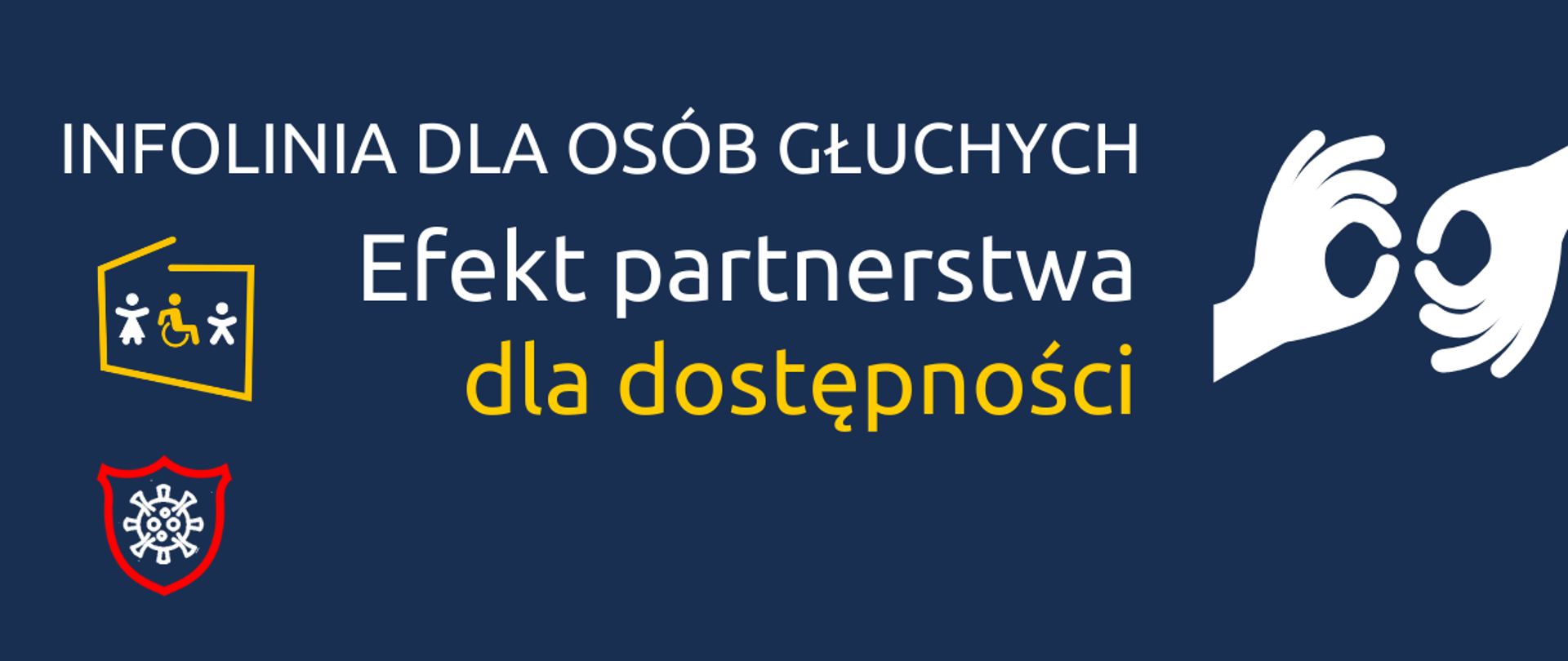 Napis: Infolinia dla osób głuchych. Efekt partnerstwa dla dostępności. Po lewej znak Programu dla Dostępności oraz ikonka koronawirusa. Po prawej znak tłumacz migowy