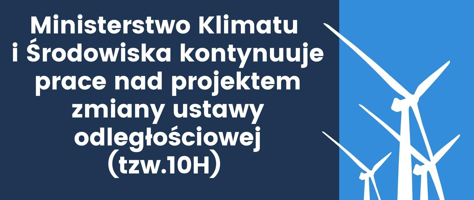 Ministerstwo Klimatu i Środowiska kontynuuje prace nad projektem zmiany ustawy odległościowej 