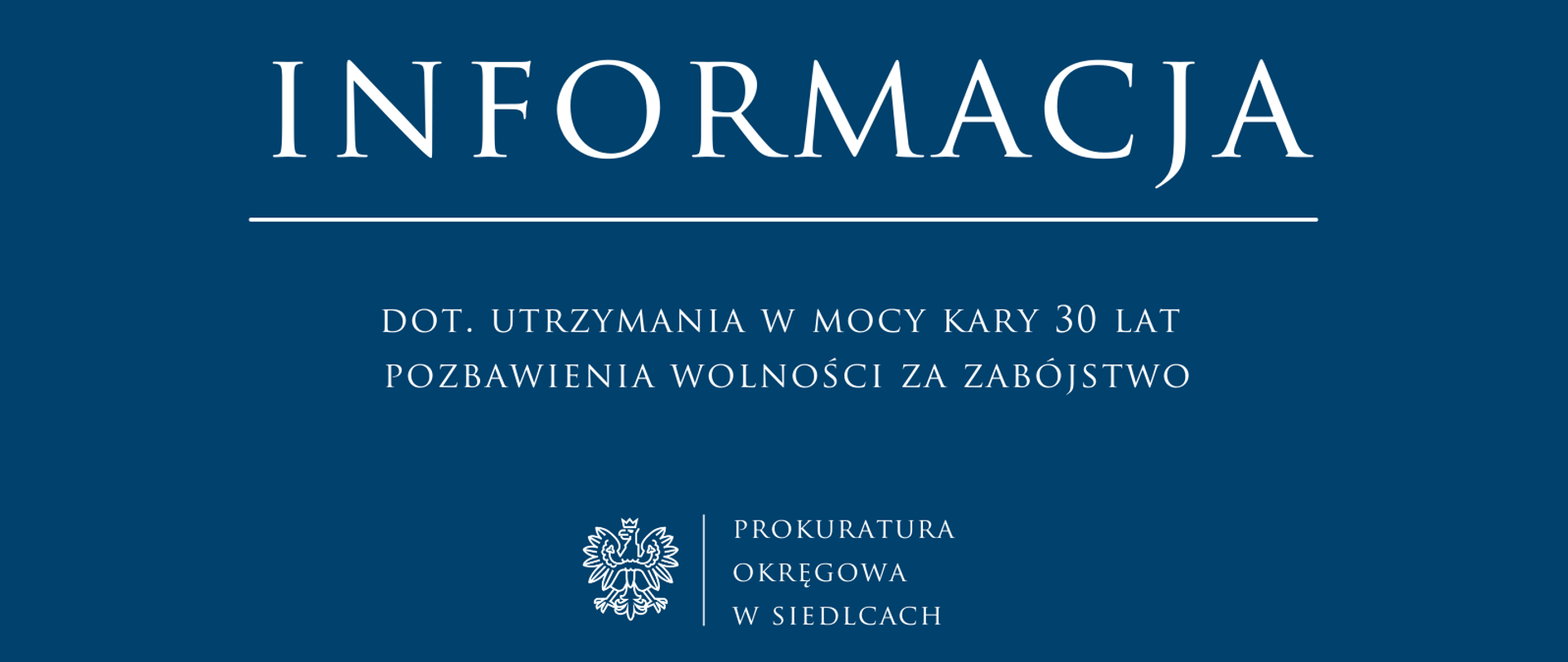 Informacja dot. utrzymania w mocy kary 30 lat pozbawienia wolności za zabójstwo