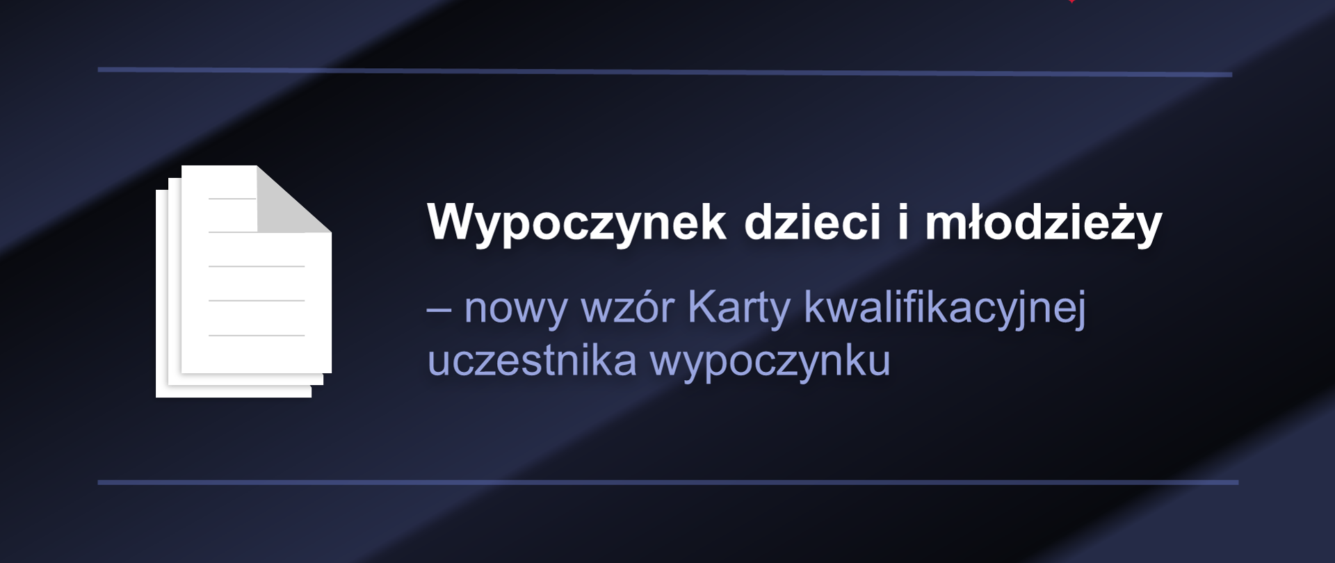 Wypoczynek dzieci i młodzieży – nowy wzór Karty kwalifikacyjnej uczestnika wypoczynku, grafika
