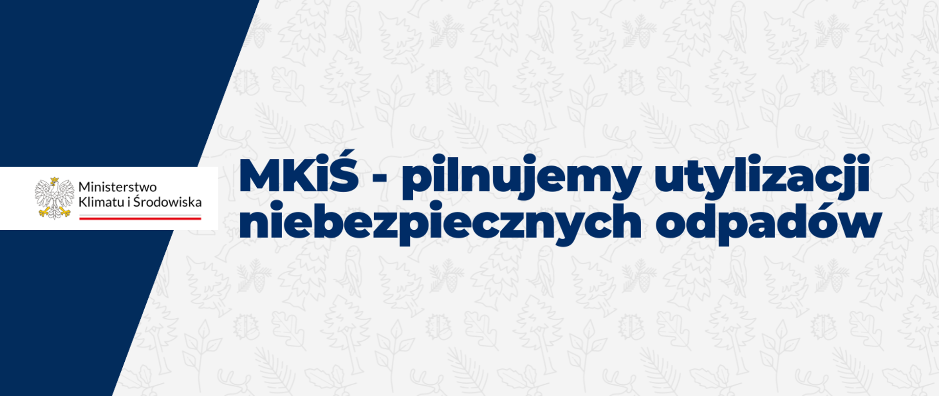 MKiŚ - pilnujemy utylizacji niebezpiecznych odpadów