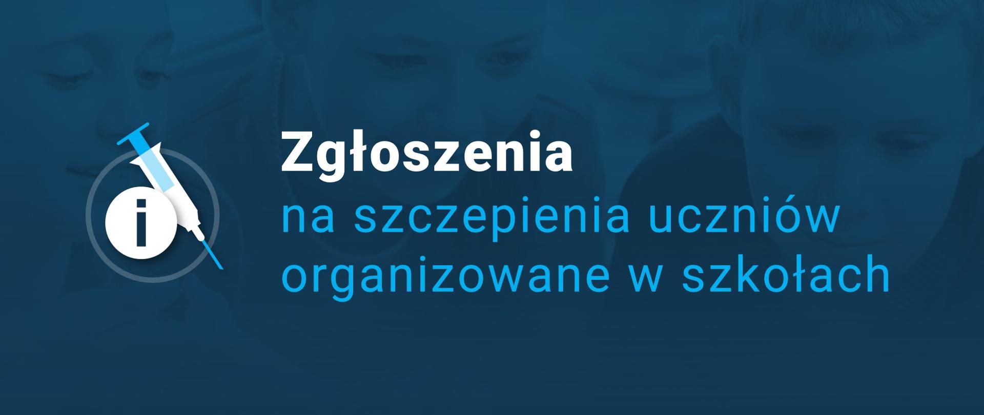 Zgłoszenia na szczepienia uczniów organizowane w szkołach