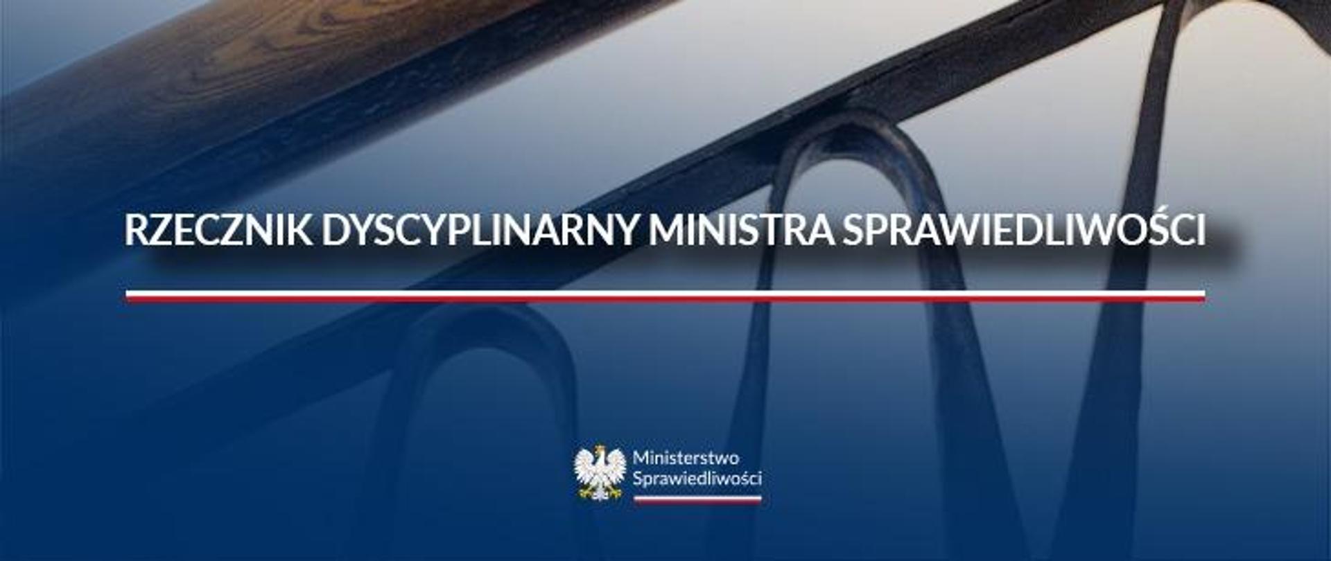 Rzecznik Dyscyplinarny Ministra Sprawiedliwości