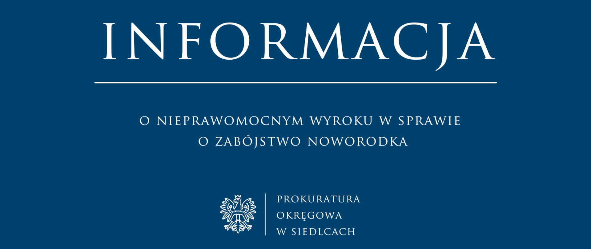 Informacja o nieprawomocnym wyroku w sprawie o zabójstwo noworodka