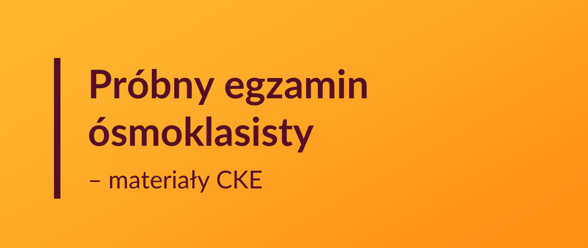 Grafika z tekstem: Próbny egzamin maturalny 2021 – materiały CKE