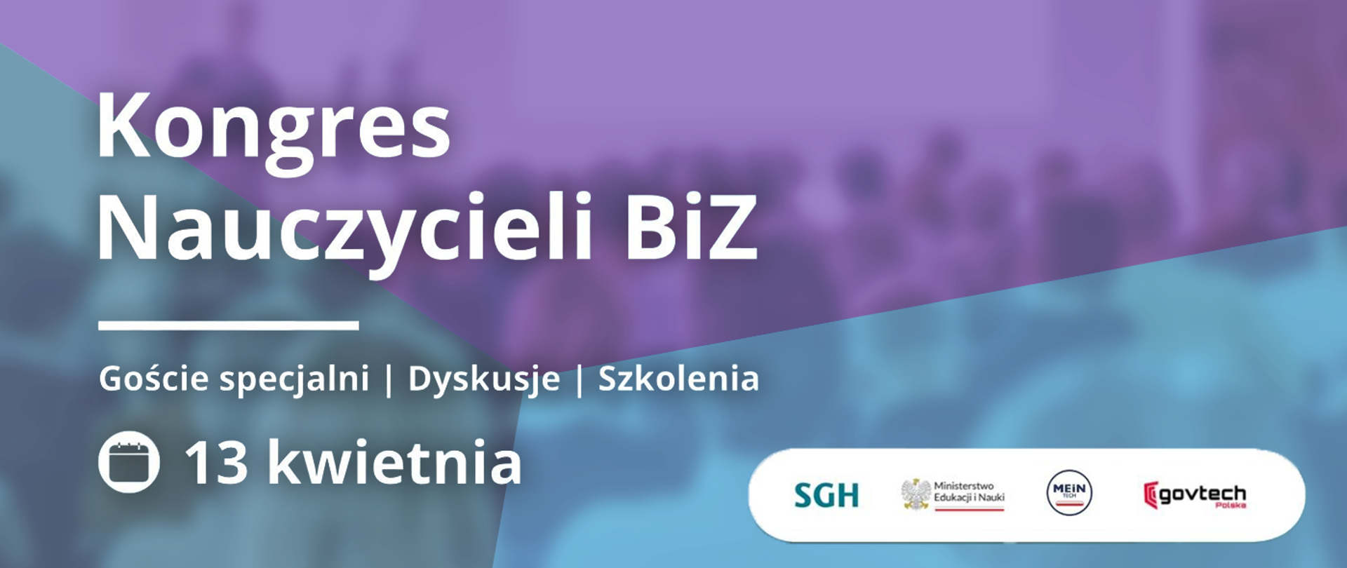 Grafika - na szaro-niebiesko-fioletowym tle napis Kongres Nauczycieli BiZ - 13 kwietnia.
