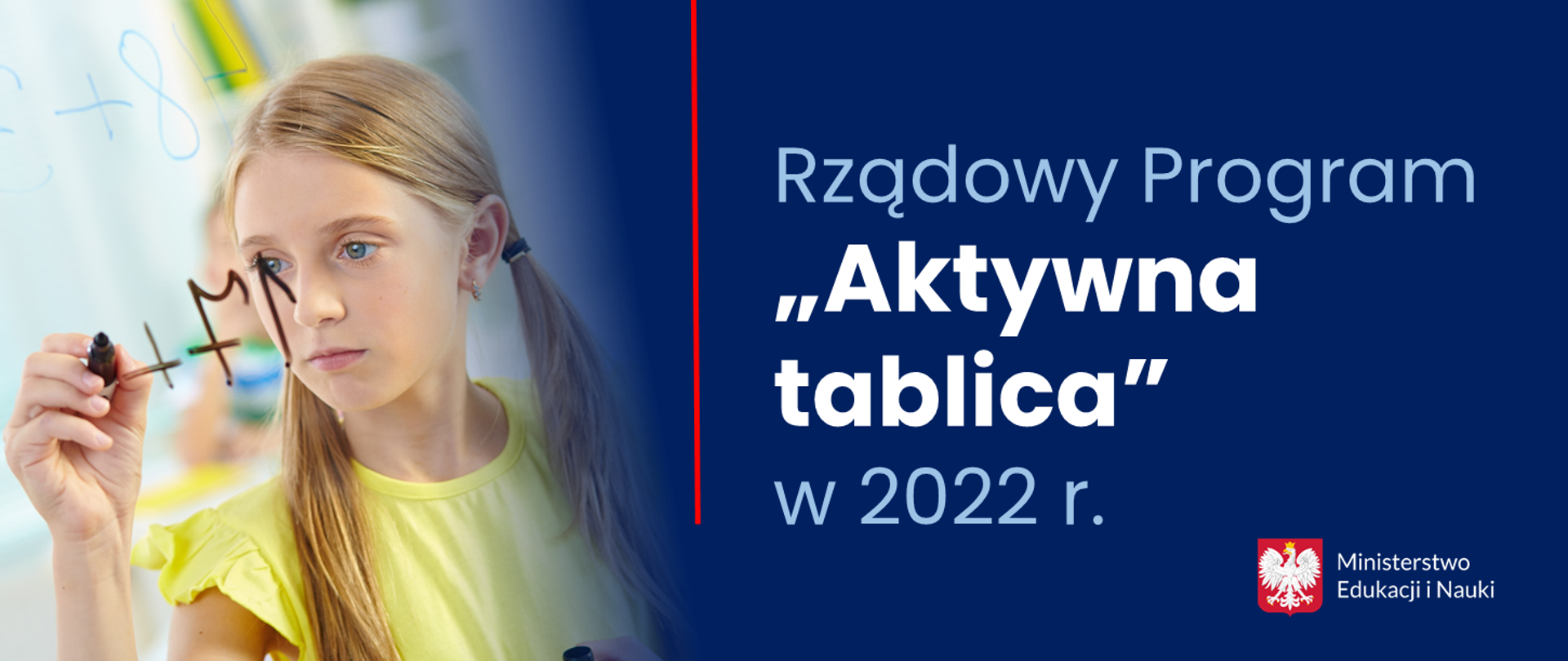 Dziewczynka z flamastrem, obok napis: Rządowy Program "Aktywna tablica" w 2022 r,
