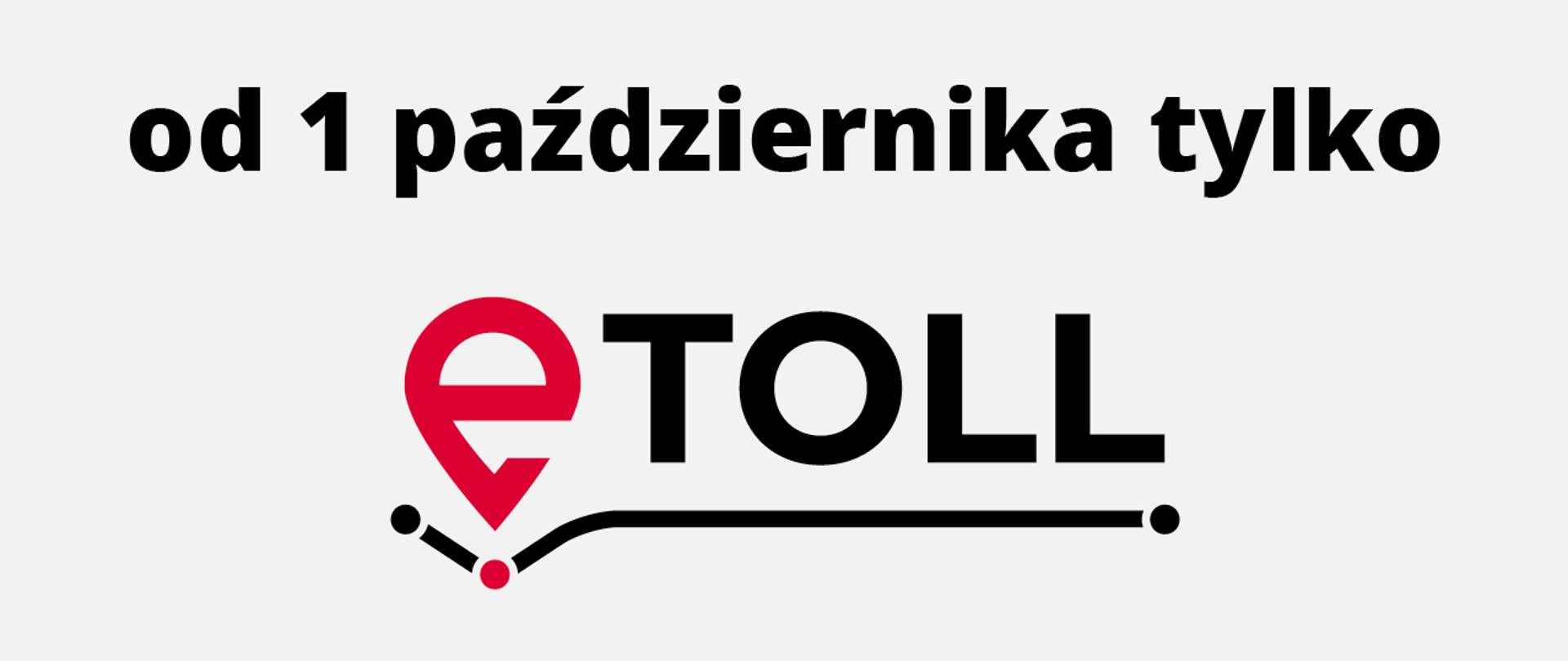 Napis od 1 października 2021 r. tylko eToll