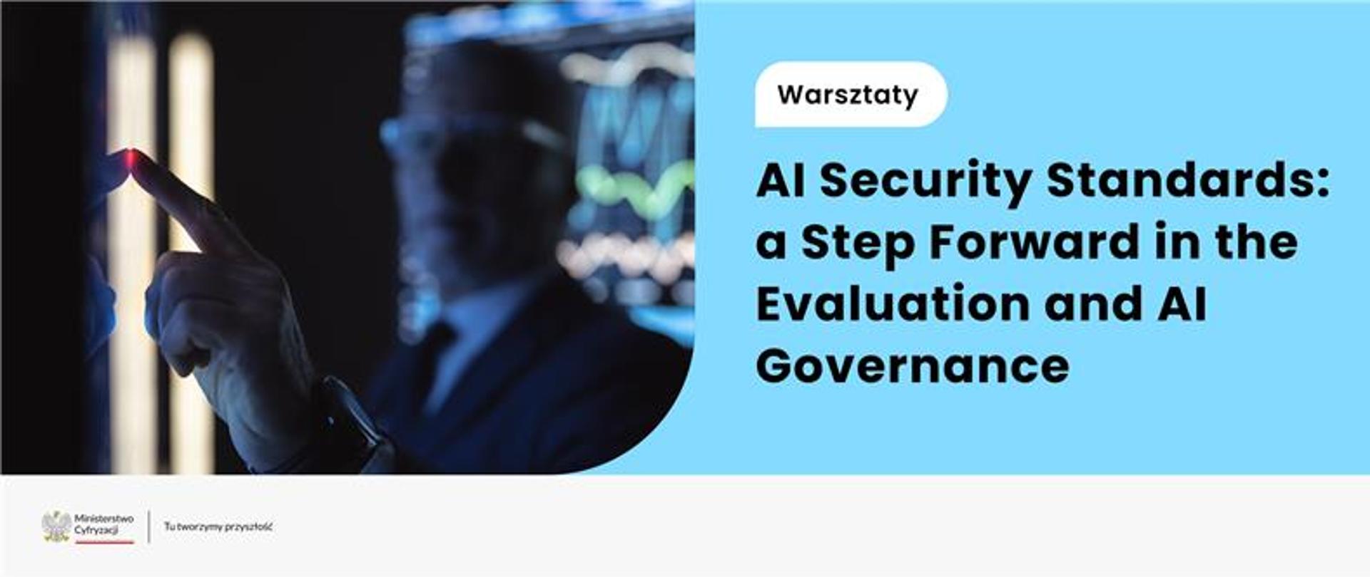 Na zdjęciu po lewej stronie widać rozmazany wizerunek człowieka. Po prawej stronie znajduje się napis: „Warsztaty - AI Security Standards: A Step Forward in the Evaluation and AI Governance”.