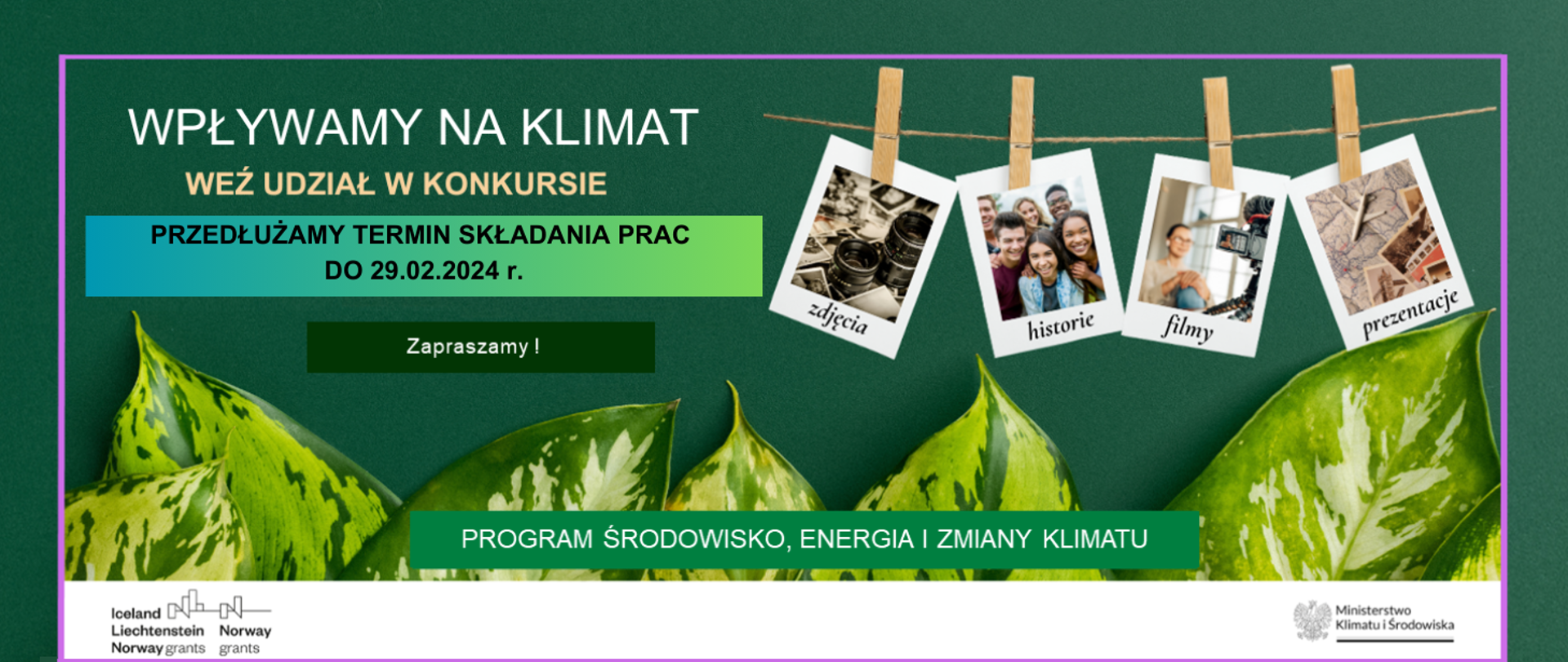 Grafika informacyjna, zapraszająca do wzięcia udziału w Konkursie "Wpływamy na klimat" - opowiedz nam swoją historię projektu realizowanego w Programie klimatycznym. Przedłużamy termin składania prac konkursowych do końca lutego. Na dole grafiki logotypy Funduszy Norweskich i EOG oraz Ministerstwa Klimatu i Środowiska.
