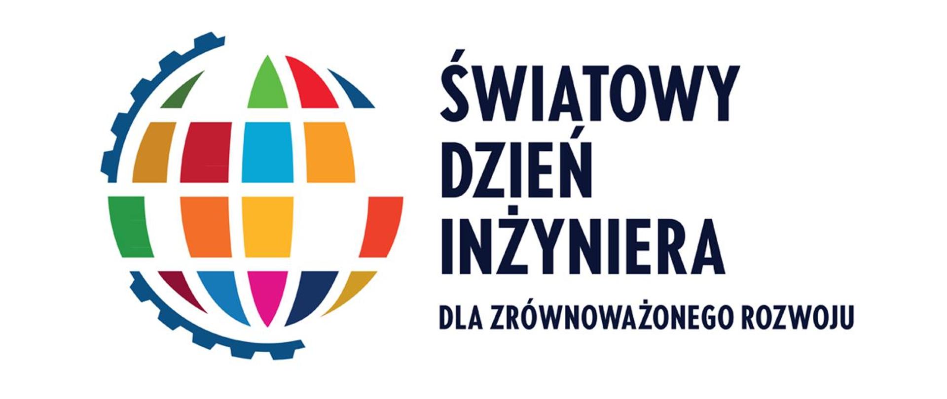 Grafika - na białym tle kolorowa kula i napis Światowy dzień inżyniera dla zrównoważonego rozwoju.