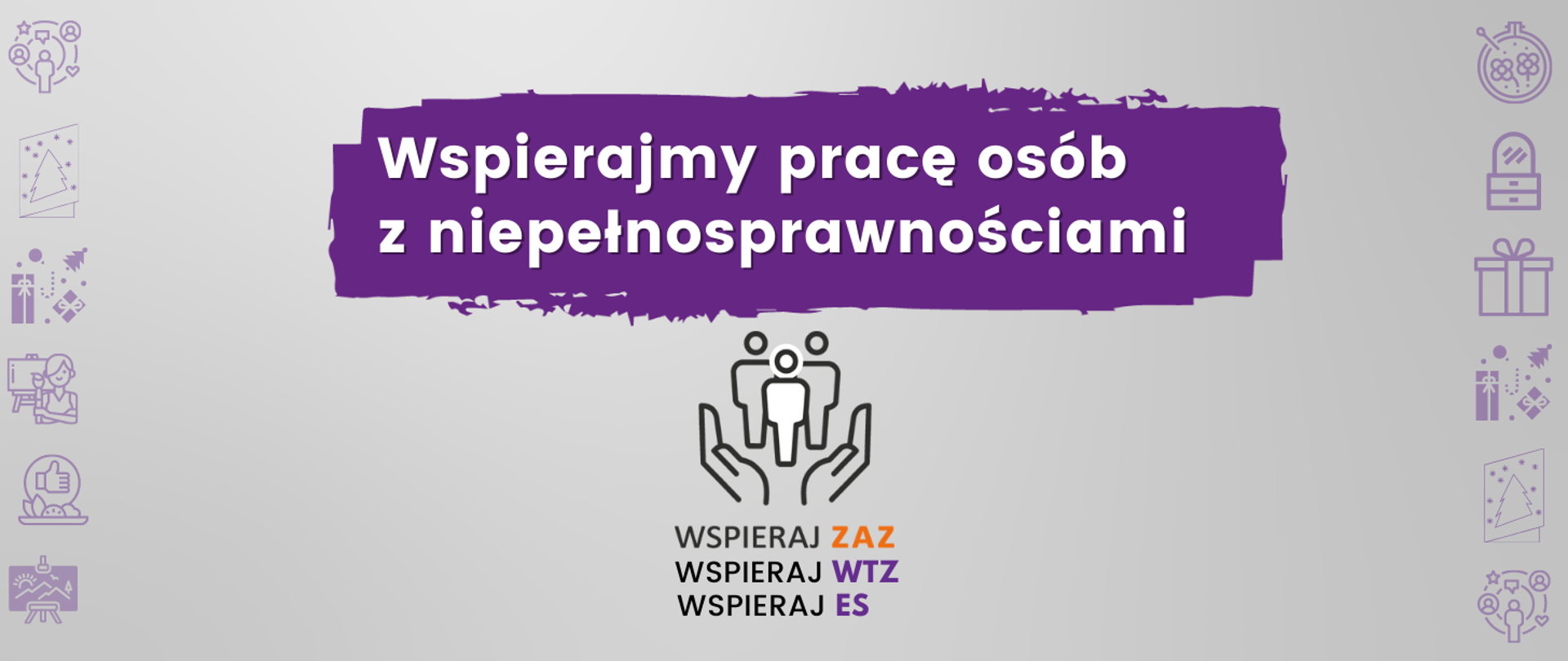 Grafika: Wspierajmy pracę osób z niepełnosprawnościami.