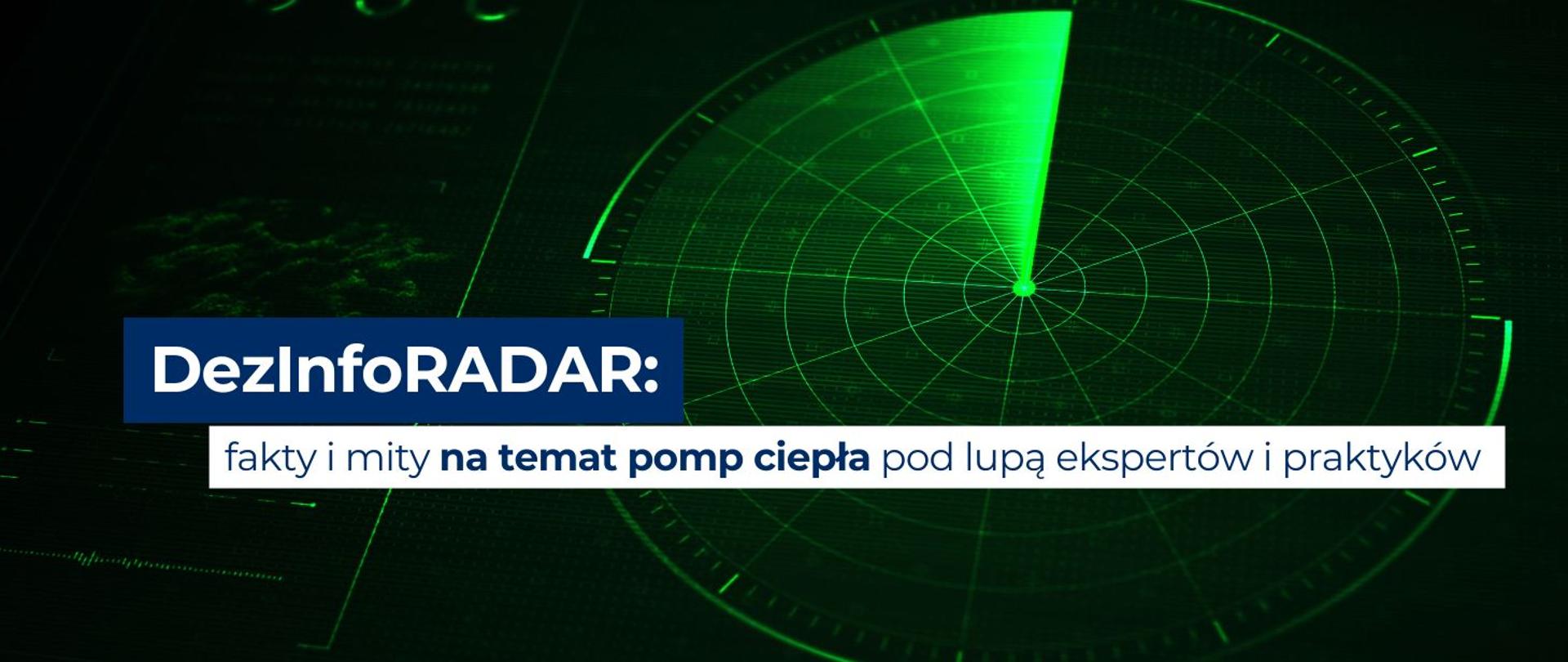 Na grafice widnieje napis: DezInfoRADAR: fakty i mity na temat pomp ciepła pod lupą ekspertów i praktyków 