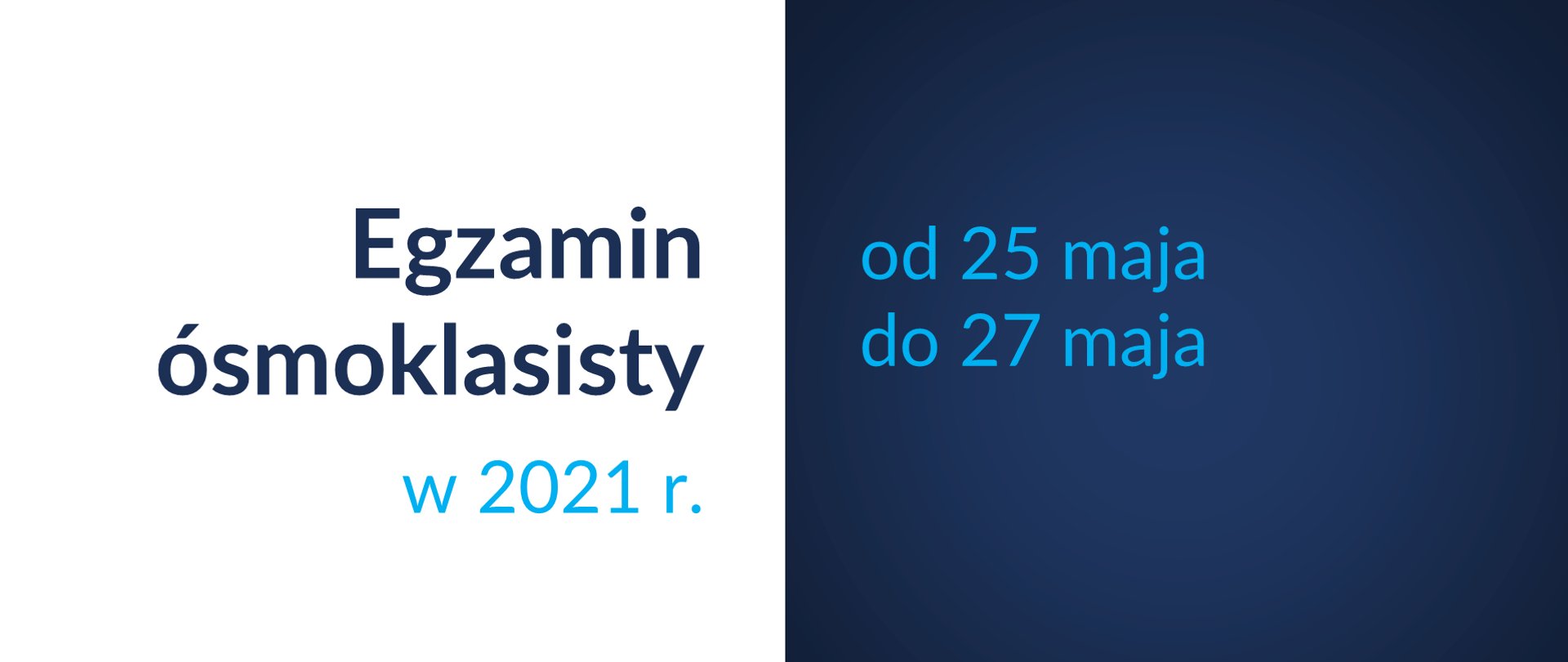 Grafika z tekstem: Egzamin ósmoklasisty w 2021 r. – od 25 maja do 27 maja