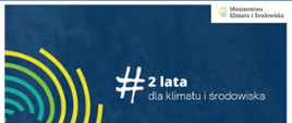 2 lata dla klimatu i środowiska