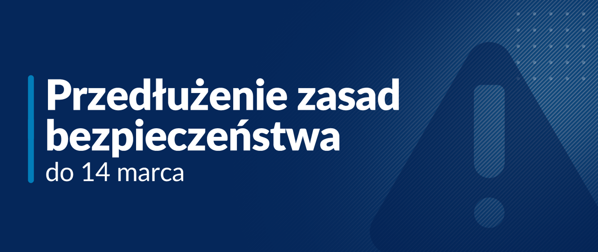 Infografika z tekstem: Przedłużenie zasad bezpieczeństwa do 14 marca.