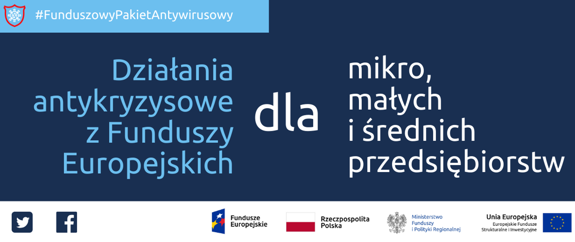 Funduszowy Pakiet Antykryzysowy: działania antykryzysowe z Funduszy Europejskich dla mikro, małych i średnich przedsiębiorstw. Na dole ikonki Facebooka oraz Twittera, logotypy Funduszy Europejskich i Ministerstwa Funduszy i Polityki Regionalnej, flaga Polski.
