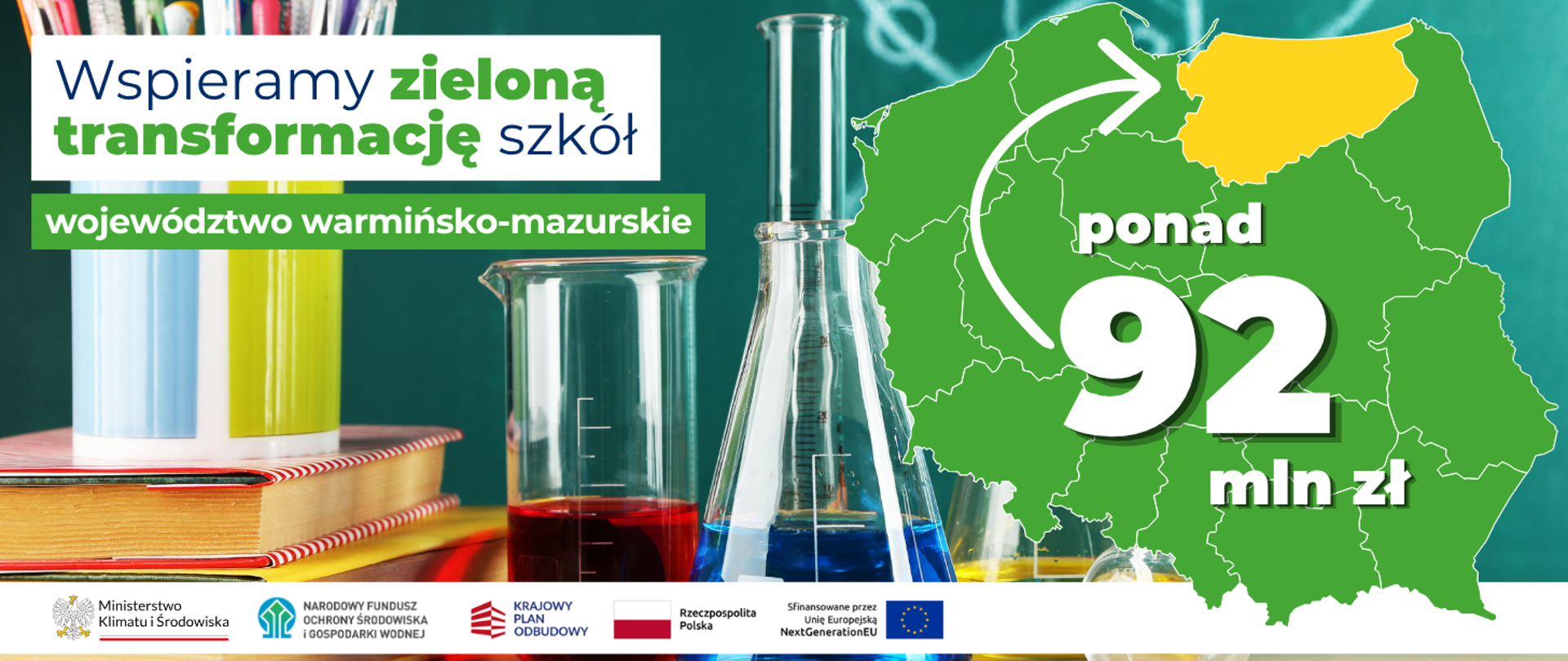 Wspieramy zieloną transformację szkół województwo warmińsko-mazurskie. Po prawej stronie widoczna jest mapa Polski z zaznaczonym na żółto woj. warmińsko-mazurskim i napisem ponad 92 mln zł.