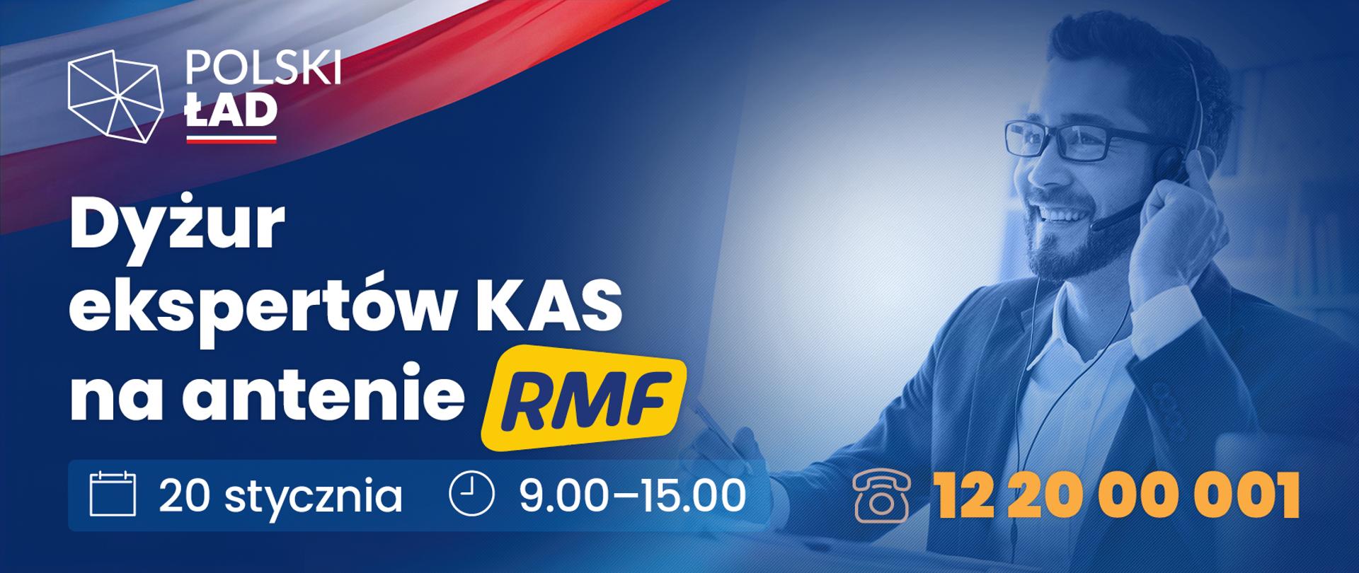 Polski Ład Dyżur ekspertów KAS na antenie RMF 20 stycznia godz. 9.00-15.00 tel 12 20 00 001