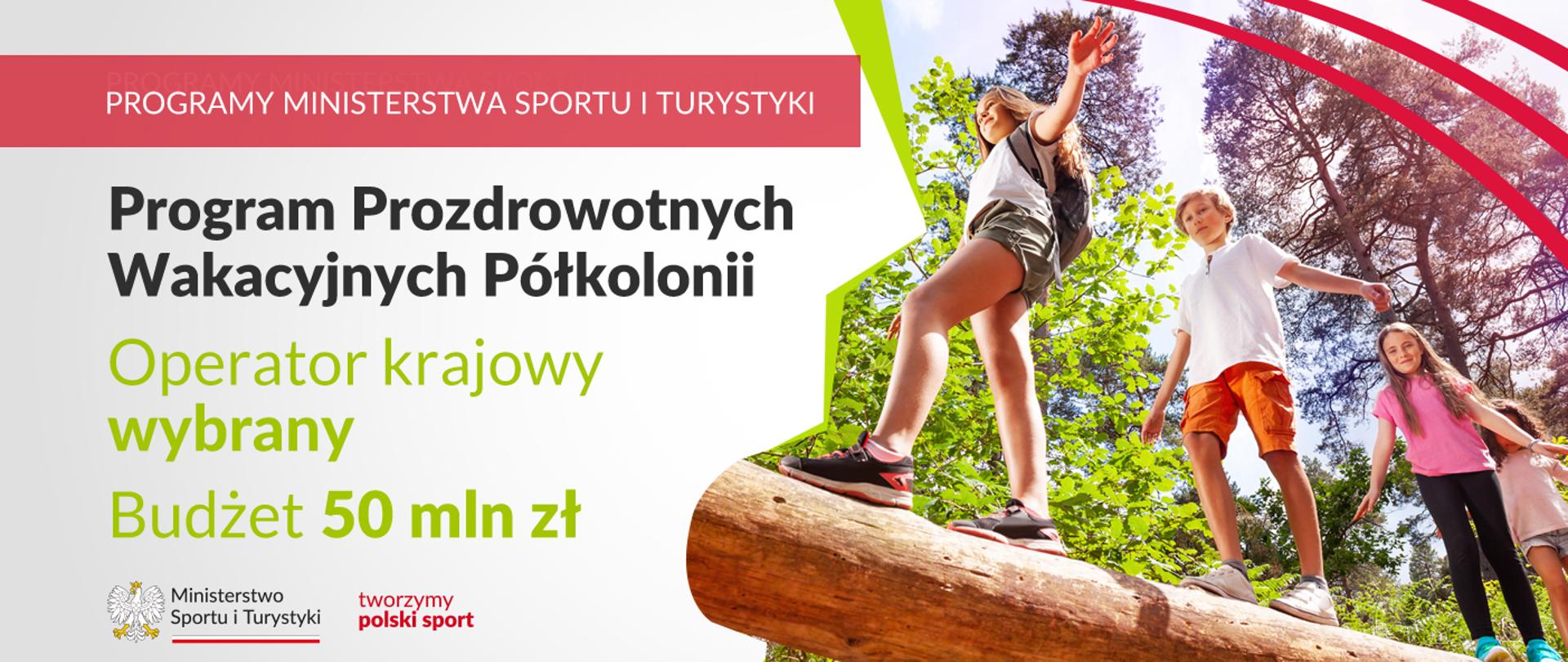 Grafika z dziećmi spacerującymi po drewnianej belce w lesie. Napis Program Prozdrowotnych Wakacyjnych Półkolonii. Operator krajowy wybrany. Budżet 50 mln zł