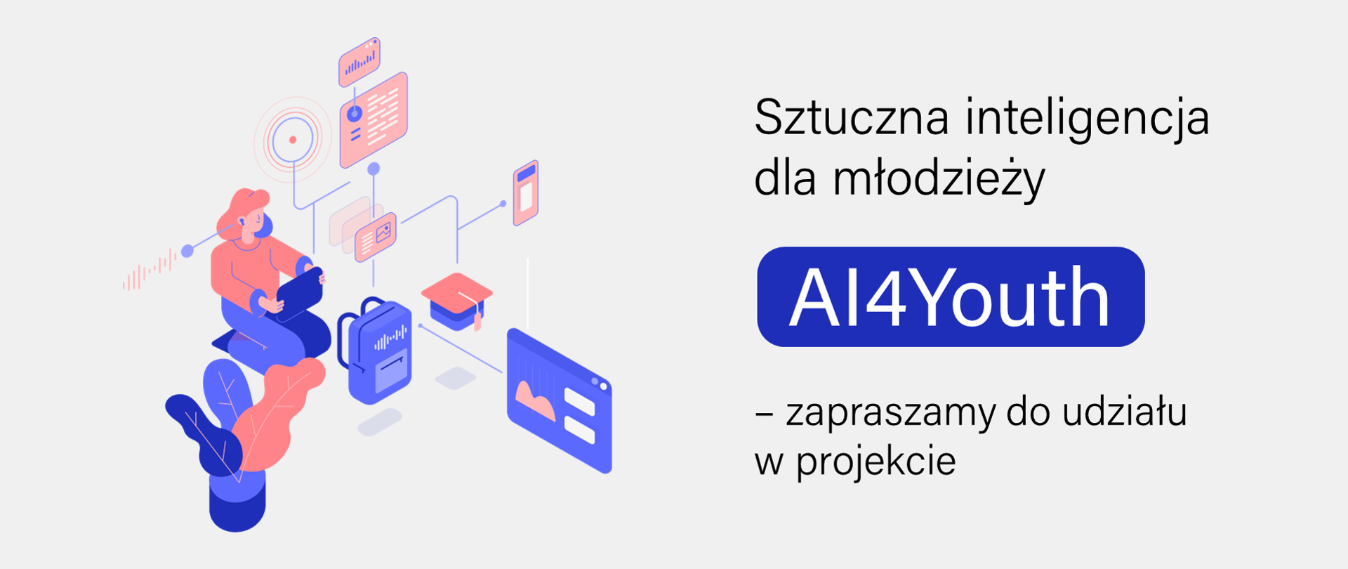 Po prawej stronie napis Sztuczna inteligencja dla młodzieży AI4Youth – zapraszamy do udziału w projekcie. Fragment napisu AI4Youth na niebiskim tle. Po lewej stronie obrazki na ikonka ludzika trzymającego w ręku tablet. Wokół niego ikonki sprzętów komputerowych połączonych. 