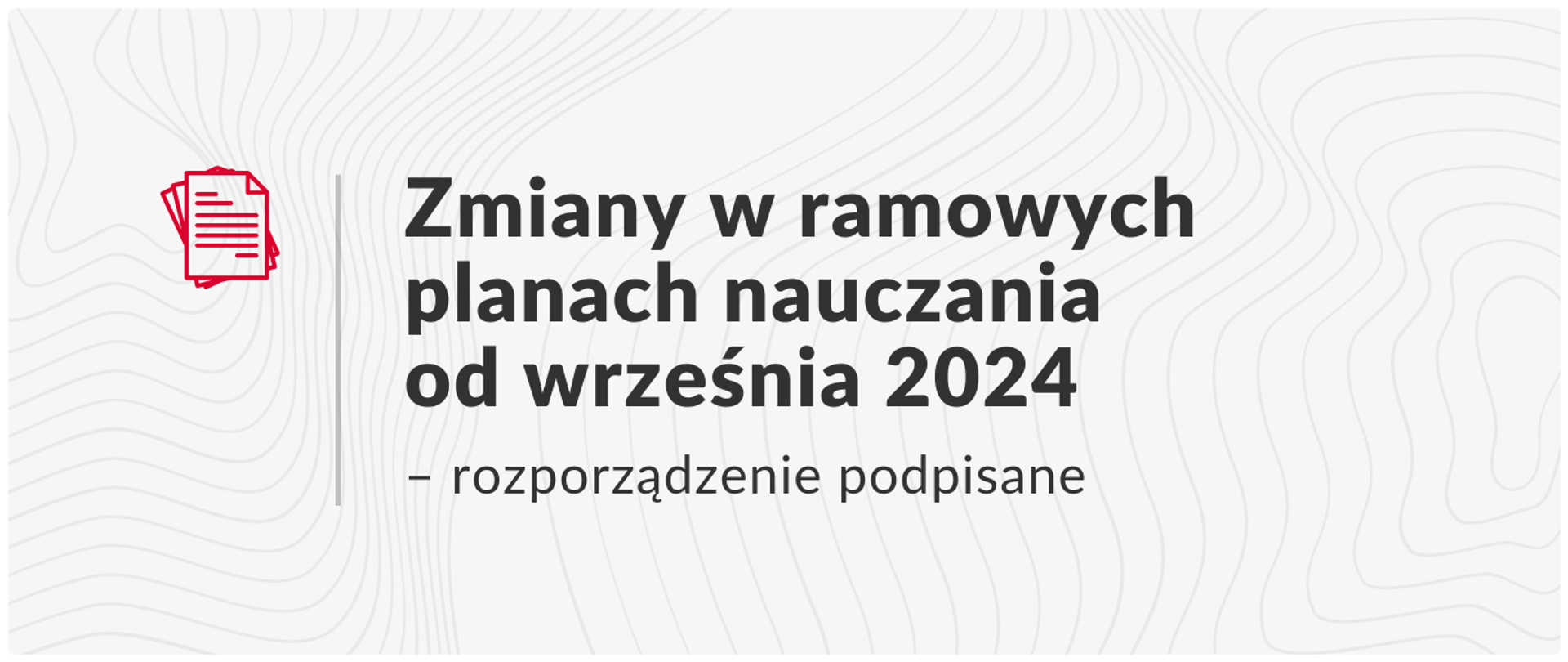 Grafika z napisem: Zmiany w ramowych planach nauczania od września 2024 - rozporządzenie podpisane 