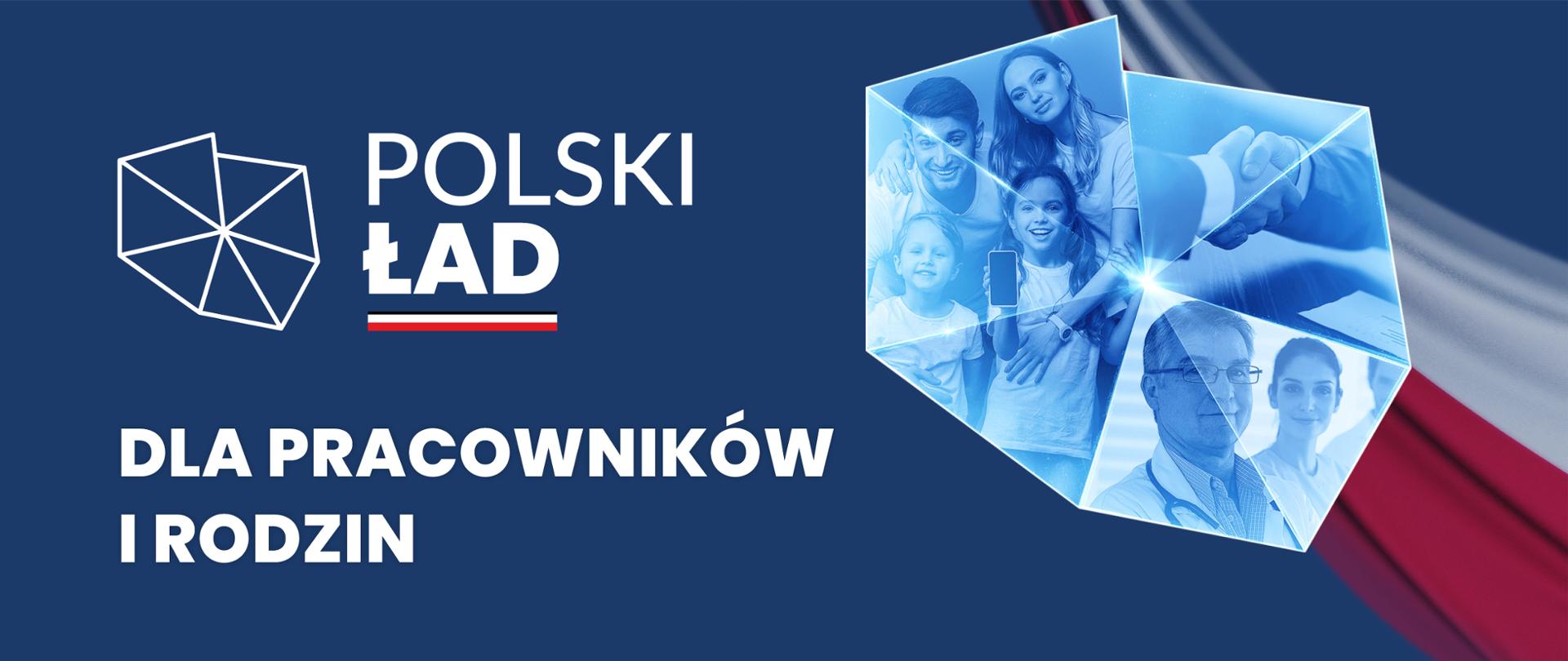 Napis Polski Ład dla pracowników i rodzin, obok kontur Polski i flaga biło czerwona 