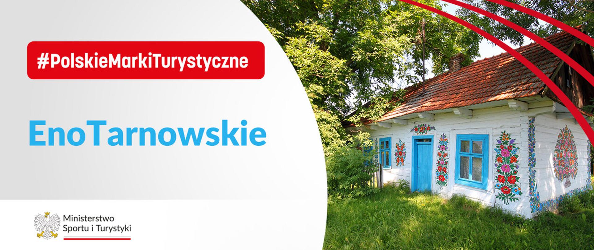 grafika polskich marek turystycznych Eno Tarnowskie. Po prawej stronie zdjęcie domu w Zalipiu, po lewej stronie nazwa projektu oraz logo ministerstwa