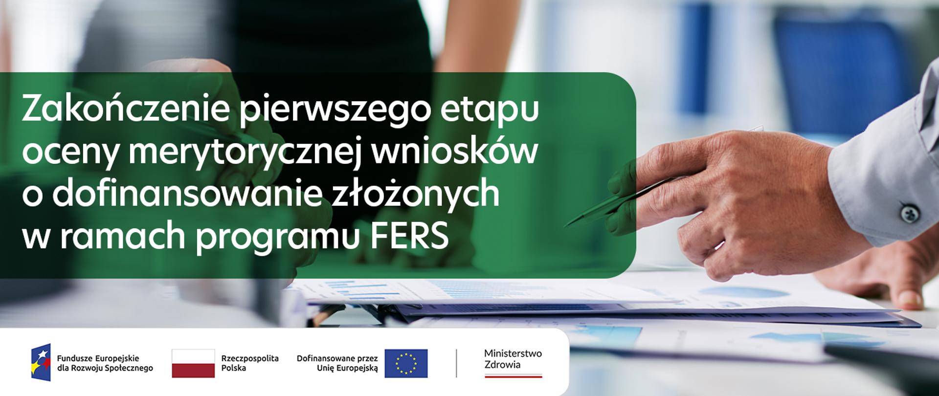 Zakończenie pierwszego etapu oceny merytorycznej wniosków o dofinansowanie złożonych w ramach programu FERS